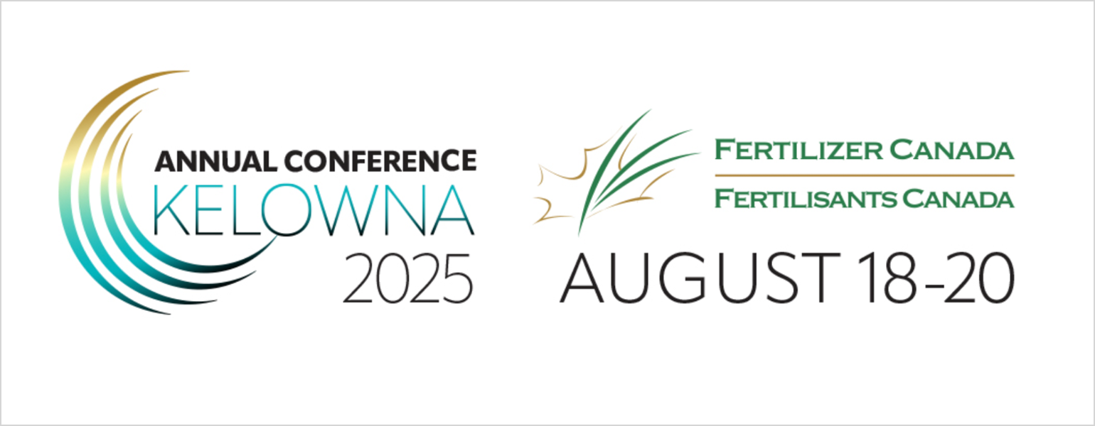 Fertilizer Canada Annual Conference | Kelowna 2025 | August 18-20